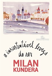 A Insustentável Leveza Do Ser (Milan Kundera)