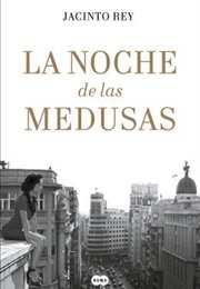 La Noche De Las Medusas (Jacinto Rey)