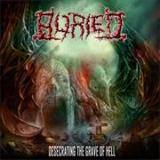 Desecrating the Grave of Hell - Buried