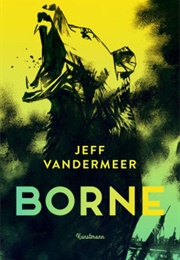 Borne (Jeff Vandermeer)