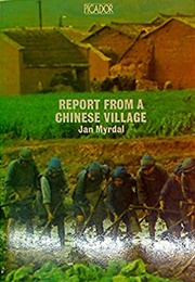 Report From a Chinese Village (Jan Myrdal)