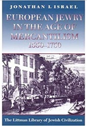 European Jewry in the Age of Mercantilism 1550-1750 (Jonathan Israel)