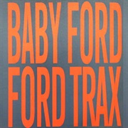 Baby Ford - Ford Trax