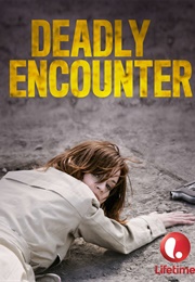 Deadly Encounter (2014)