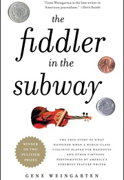 The Fiddler in the Subway (Gene Weingarten)