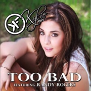 Too Bad - Kylie Frey F/Randy Rogers