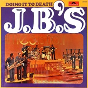 The J.B.&#39;S - Doing It to Death