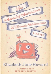 The Amazing Adventures of Freddie Whitemouse (Elizabeth Jane Howard)