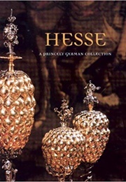 Hesse: A Princely German Collection (Penelope Hunter-Stiebel)