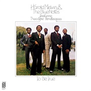 Harold Melvin &amp; the Blue Notes - To Be True