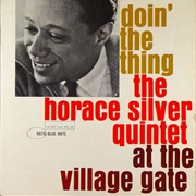 The Horace Silver Quintet - Doin&#39; the Thing: The Horace Silver Quintet at the Village Gate