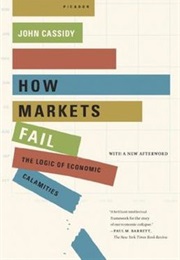 How Markets Fail (John Cassidy)