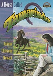 A Horse Called Tamarindo (Joanne Chitwood Nowak)