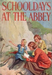 Schooldays at the Abbey (Elsie J. Oxenham)