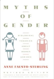 Myths of Gender: Biological Theories About Men and Women (Anne Fausto-Sterling)