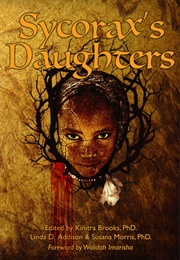 Sycorax&#39;s Daughters (Kinitra D. Brooks)