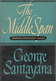 The Middle Span (George Santayana)