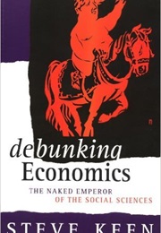 Debunking Economics (Steve Keen)