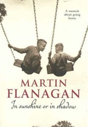 In Sunshine or in Shadow (Martin Flanagan)