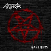 Anthems - Anthrax