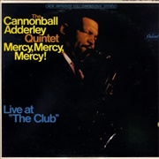 The Cannonball Adderely Quintet - Mercy, Mercy, Mercy!