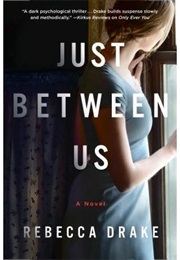 Just Between Us (Rebecca Drake)