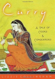 Curry: A Tale of Cooks and Conquerors (Lizzie Collingham)