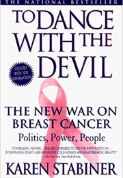 To Dance With the Devil: The New War on Breast Cancer (Karen Stabiner)