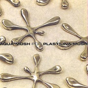 Plastilina Mosh - Aquamosh