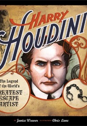 Harry Houdini: The Legend of the World&#39;s Greatest Escape Artist (Janice Weaver)