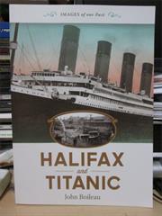 Halifax and the Titanic - John Boileau