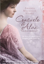 Consuelo and Alva Vanderbilt (Amanda Mackenzie Stuart)