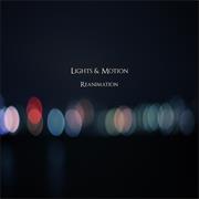 Lights &amp; Motion - Reanimation