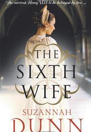 The Sixth Wife - Suzannah Dunn