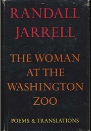 The Woman at the Washington Zoo (Randall Jerrell)