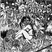 Septic Death - Now That I Have the Attention, What Do I Do With It?