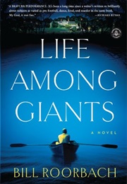 Life Among Giants (Bill Roorbach)