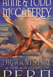 Dragon&#39;s Fire (Anne McCaffrey, Todd McCaffrey)