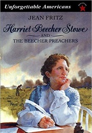 Harriet Beecher Stowe and the Beecher Preachers (Unforgettable Americans) (Jean Fritz)