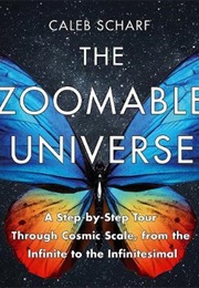 The Zoomable Universe (Caleb Scharf)