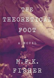 The Theoretical Foot (M.F.K. Fisher)