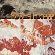 Swallow - Blow