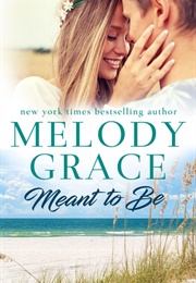 Meant to Be (Melody Grace)