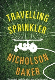 Traveling Sprinkler (Nicholson Baker)