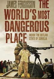 The World&#39;s Most Dangerous Place (James Ferguson)