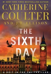 The Sixth Day (Catherine Coulter and JT Ellison)