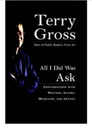 All I Did Was Ask (Terry Gross)