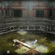 Locrian - The Clearing &amp; the Final Epoch