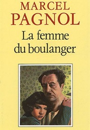 La Femme Du Boulanger (Marcel Pagnol)