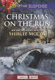 Christmas on the Run (Shirlee McCoy)